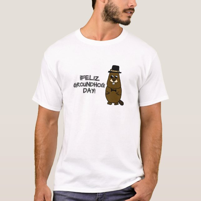 Feliz Groundhog Day! T-Shirt (Vorderseite)