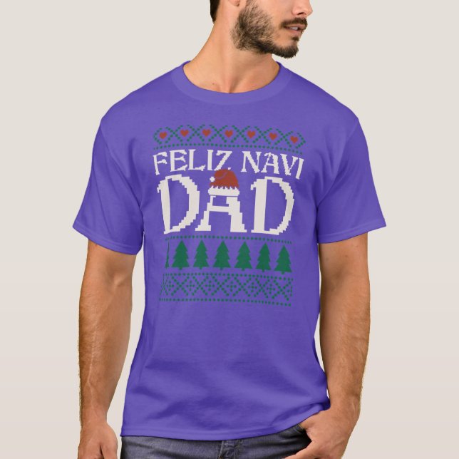 Feliz Navi Dad Ugly Christmas Sweater Funny Spanis T-Shirt (Vorderseite)