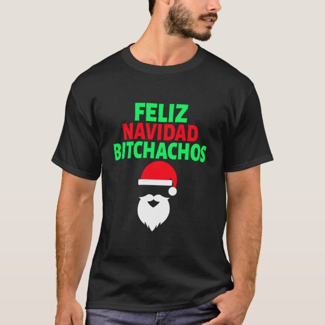 Feliz Navidad Bitchachos Spaß T-Shirt (Vorderseite)