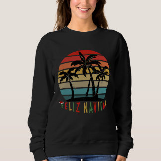 Feliz Navidad Merry Christmas Island Vibe Fun Holi Sweatshirt
