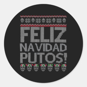 Feliz Navidad Putos Chingon Ugly Runder Aufkleber