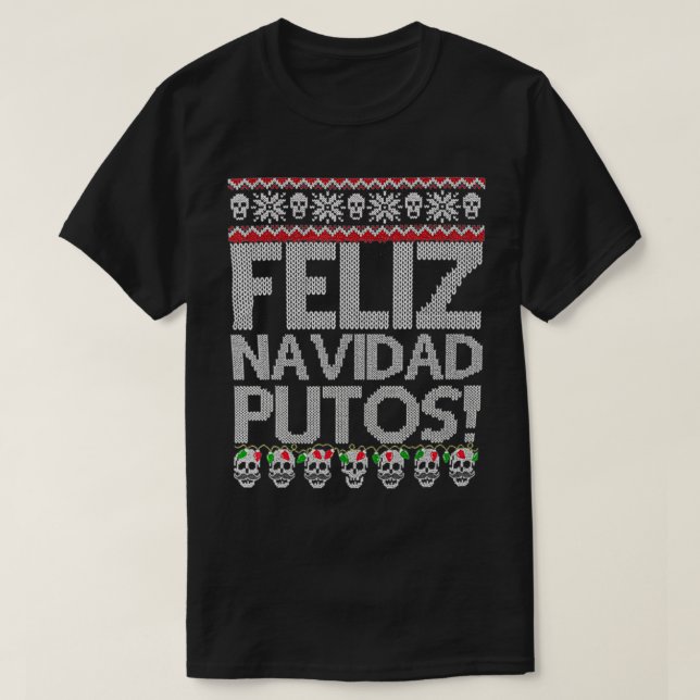 Feliz Navidad Putos Funny Meican Ugly Xmas Party G T-Shirt (Design vorne)