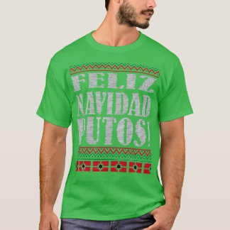 Feliz Navidad Putos hässlicher Weihnachtspulli C T-Shirt