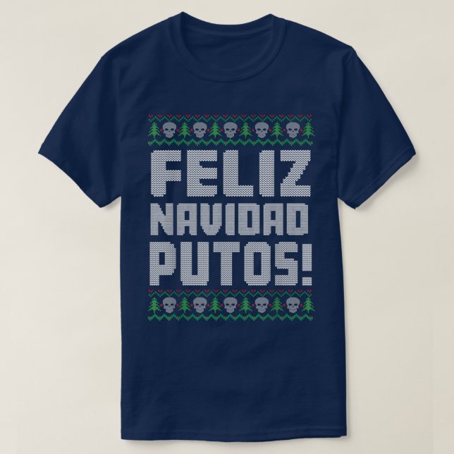 Feliz Navidad Putos Offensive Funny Ugly Weihnacht T-Shirt (Design vorne)