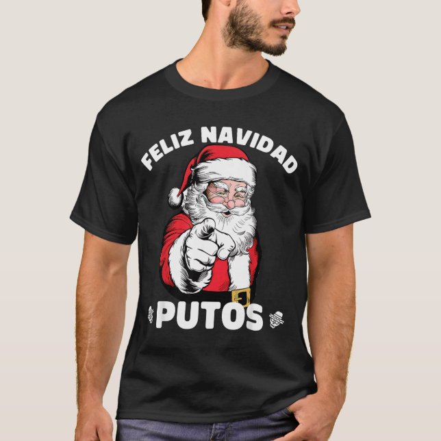 Feliz Navidad Putos Shirt Merry Xmas Funny Santa  (Vorderseite)