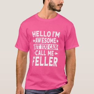 Feller Nachname nennen Me Feller Familienteam Letz T-Shirt