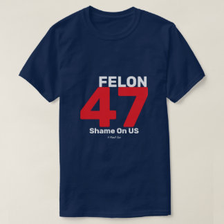 Felon 47 - Ein MisterP-Shirt T-Shirt