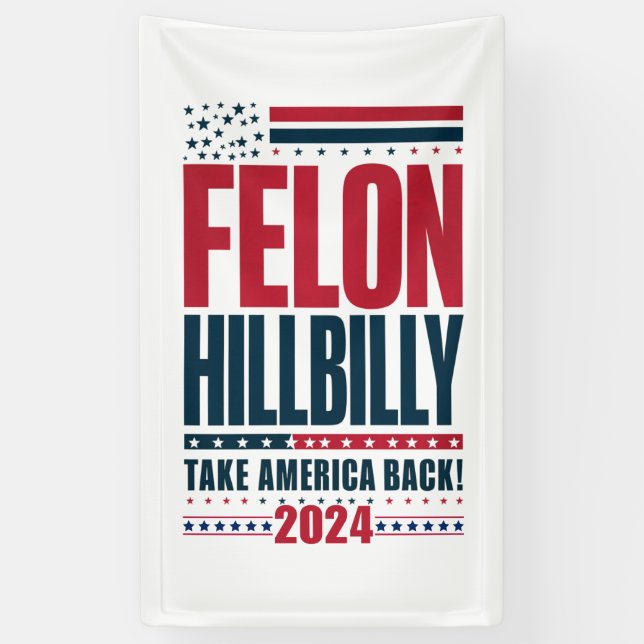 Felon Hillbilly 2024 Trump Vance Wahl 2024 Banner (Vertikal)