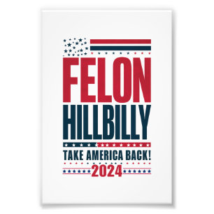 Felon Hillbilly 2024 Trump Vance Wahl 2024 Fotodruck