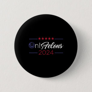 Felons 2024 America Flag Trump Präsident Zitat Button