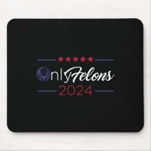 Felons 2024 America Flag Trump Präsident Zitat Mousepad