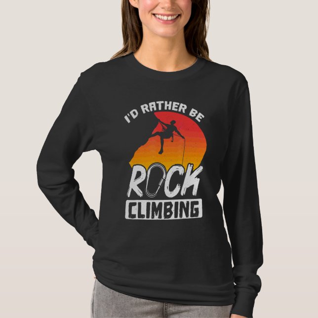 Felsenklettern Bergsteiger Bouldern Ich wäre liebe T-Shirt (Vorderseite)