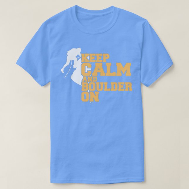 Felsklettern Bouldering Behalt Calm und Boulder Cl T-Shirt (Design vorne)