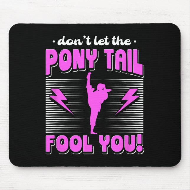 Female Karate Fighter Don't Let The Pony Tail Fool Mousepad (Vorne)