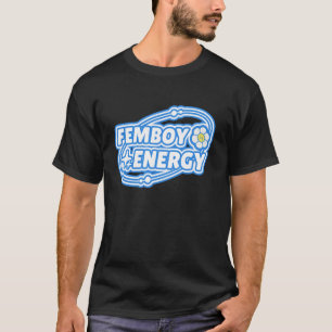 Femboy Energie! Lustig Süß UWU Anime Femininer Fre T-Shirt