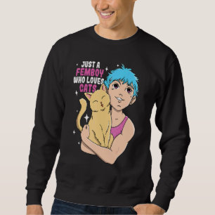 Femboy Just a Femboy Who Liebe Cats Sweatshirt