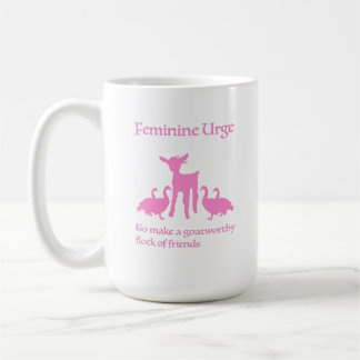 "Feminine Urge to Make Goatworthy Friends" Mug Kaffeetasse