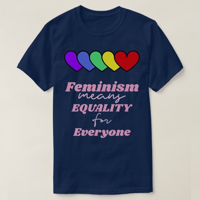 Feminism Means Equality For Everyone Rainbow Heart T-Shirt (Design vorne)