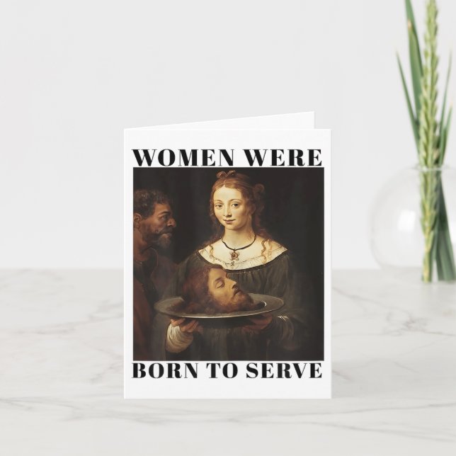 Feminism Women Were Born To Serve Men Christian Mo Karte (Vorderseite)