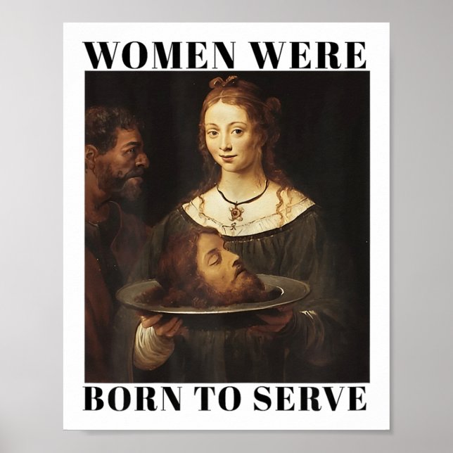 Feminism Women Were Born To Serve Men Christian Mo Poster (Vorne)