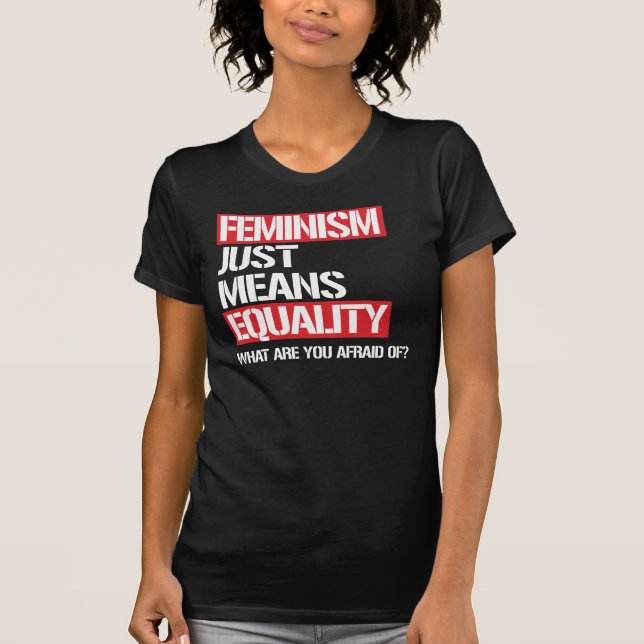 FEMINISMUS BEDEUTET NUR GLEICHHEIT T-Shirt (Vorderseite)