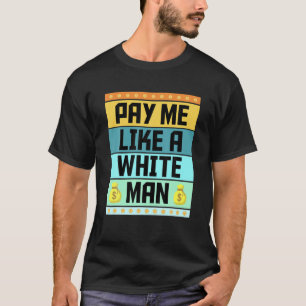 Feminismus bezahle mich wie ein weißes männliches T-Shirt