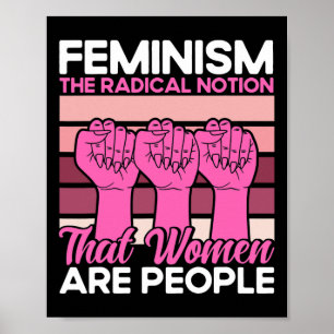 Feminismus Die radikale Vorstellung, dass Frauen M Poster
