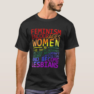 FEMINISMUS ERMUTIGT FRAUEN, LESBIANER-Meme ZU WERD T-Shirt