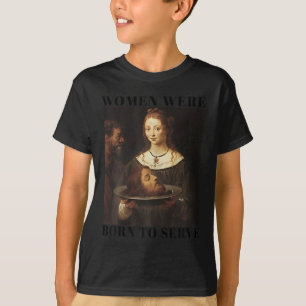 Feminismus Frauen wurden geboren, um Männern zu di T-Shirt