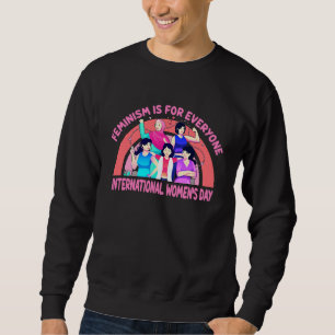 Feminismus für alle Internationaler Frauentag Sweatshirt