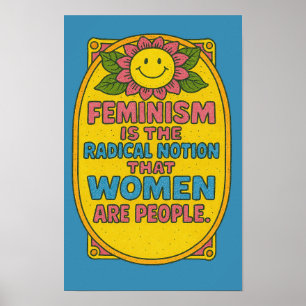 Feminismus ist die radikale Vorstellung, dass Frau Poster