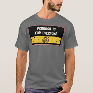 Feminismus ist für jeden Feminist T-Shirt
