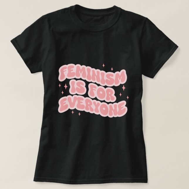Feminismus ist für jeden Feminist T-Shirt (Design vorne)