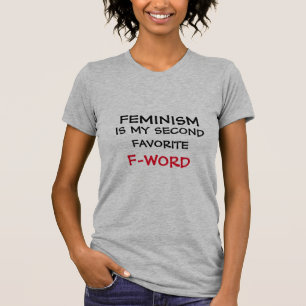 FEMINISMUS IST MEIN ZWEITER FAVORIT F-WORT T-Shirt