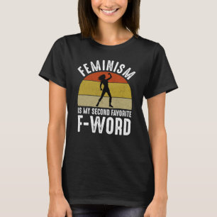 Feminismus ist mein zweites Lieblingswort T-Shirt