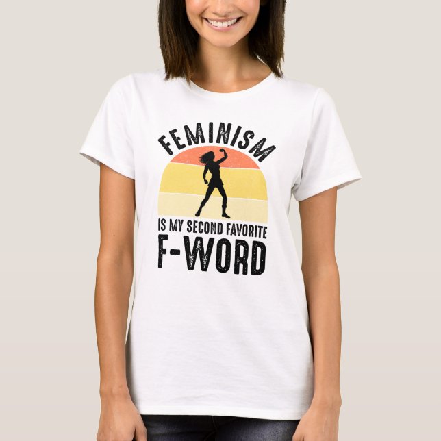 Feminismus ist mein zweites Lieblingswort T-Shirt (Vorderseite)
