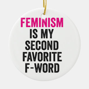 Feminismus ist mein zweitliebstes Wort für lustige Keramik Ornament