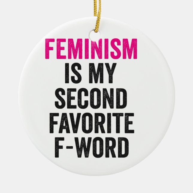 Feminismus ist mein zweitliebstes Wort für lustige Keramik Ornament (Vorne)