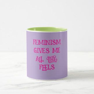 Feminismus löst alle Gefühle aus Tasse