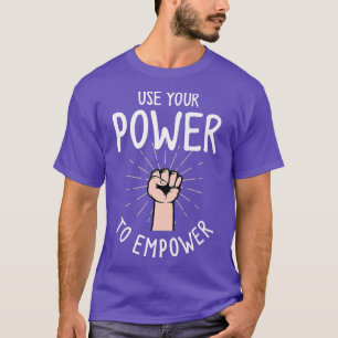 Feminismus Menschenrechte und nutzen Sie Ihren Pow T-Shirt
