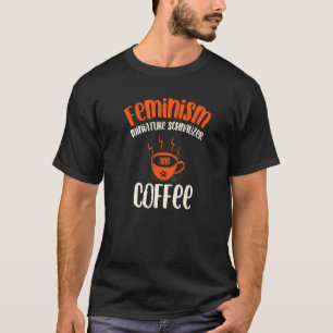 Feminismus Miniatur Schnauzer und Kaffeehundfrau T-Shirt