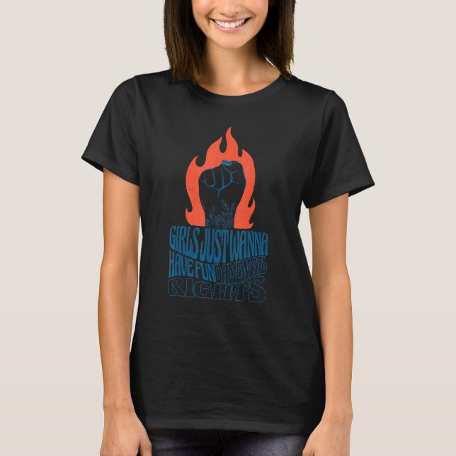Feminist Girls Just Wanna Have Fundamental Rights_ T-Shirt (Vorderseite)