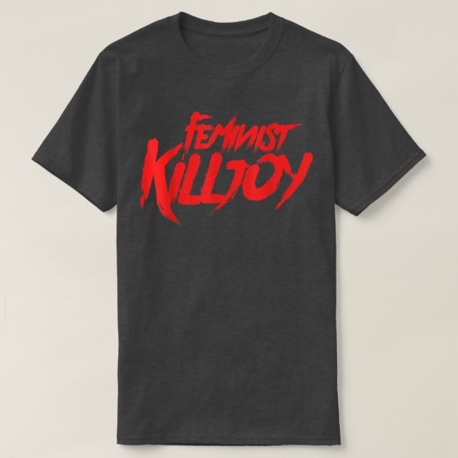 Feminist KilljoyFeminism PrideSaying1695  T-Shirt (Design vorne)