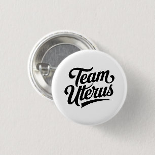 Feminist Pro Choice Team Uterus Button