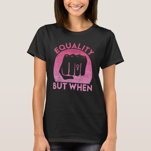 Feminist Pro Feminism Gender Equality Empowering W T-Shirt (Vorderseite)