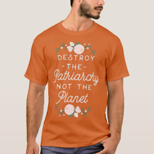 Feminist Shirt - Zerstöre das Patriarchat, nicht d
