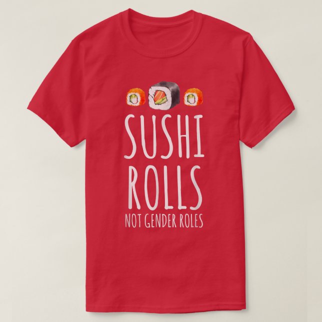 Feminist Sushi Rolls Not Gender Roles Feminism Equ T-Shirt (Design vorne)