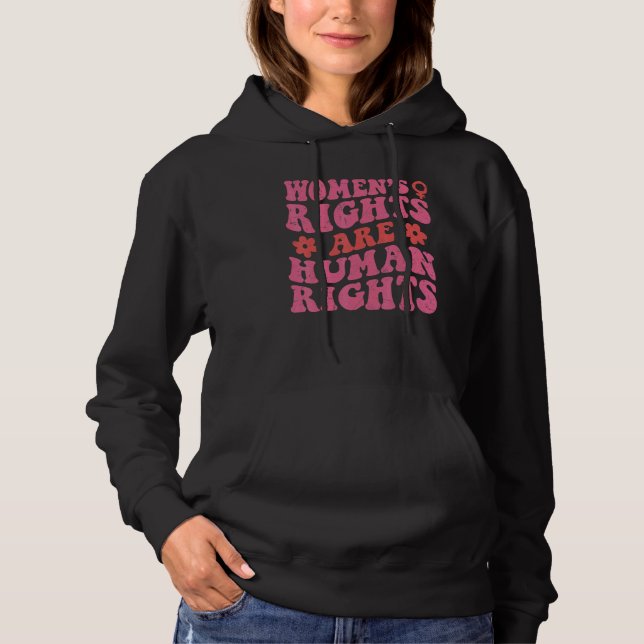 Feminist Women's Rights Are Human Rights Pro Choic Hoodie (Vorderseite)