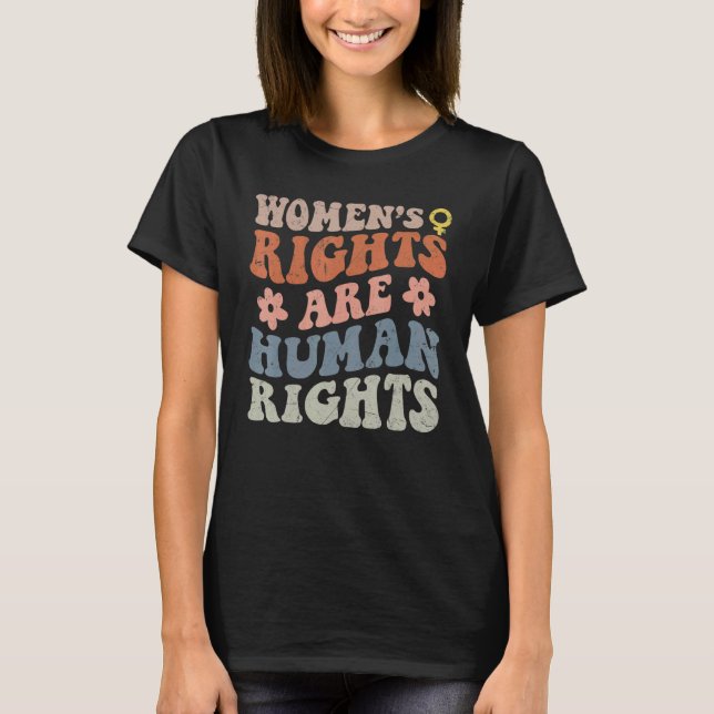 Feminist Women's Rights Are Human Rights T-Shirt (Vorderseite)