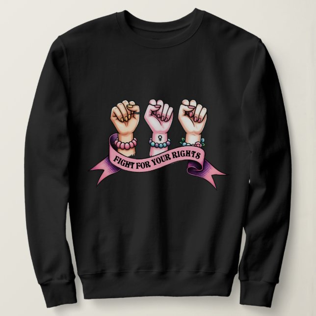 Feministin für Ihre Rechte Sweatshirt (Design vorne)